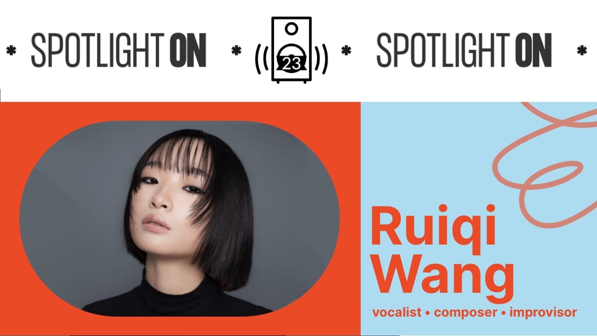 Ruiqi Wang: subduing the silence with vocal improvisation - Transcript feature image