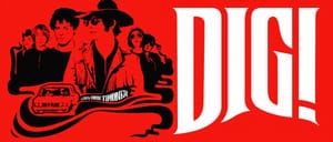 Beyond the Label — What 'DIG!' Reveals About Building Music Communities feature image